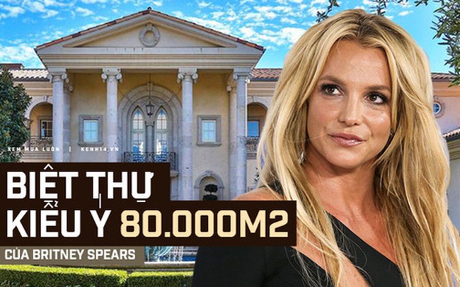 Nghía qua biệt thự kiểu Ý rộng 80.000m2, nơi Britney Spears đang sống hạnh phúc cùng bạn trai người mẫu kém 13 tuổi!